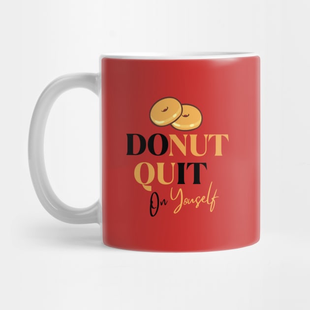 Donut Quit on Yourself by Poveste by Poveste